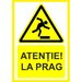 Placuta atentie la prag
